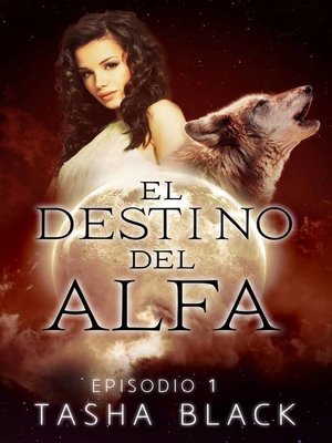 cover image of El destino del Alfa, Episodio 1
